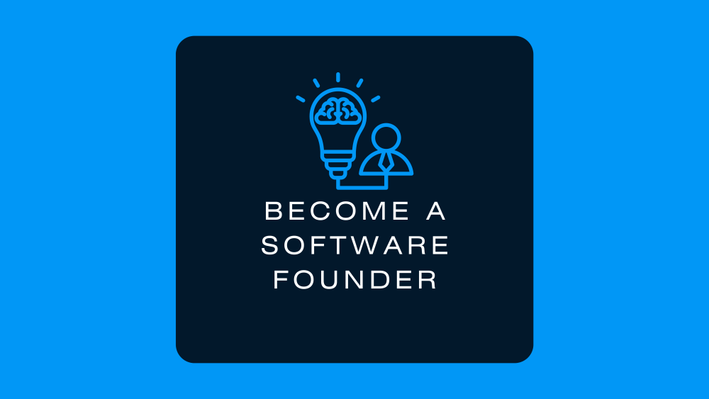 become a software founder