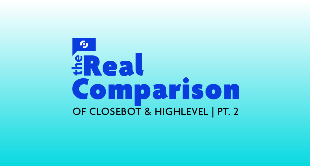 the Real Comparison of CloseBot & HighLevel | PT. 2 graphic, highlighting AI conversational capabilities and features comparison