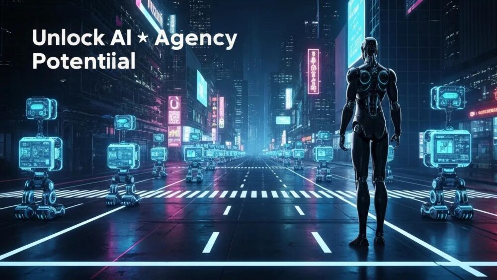 Robotic figure standing on a futuristic city street surrounded by AI-powered machines, with text overlay "Unlock AI ★ Agency Potential," emphasizing the theme of AI agency development.