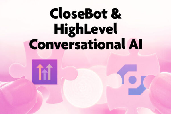 CloseBot and HighLevel logos with puzzle pieces symbolizing integration of conversational AI for enhanced appointment setting and business efficiency.