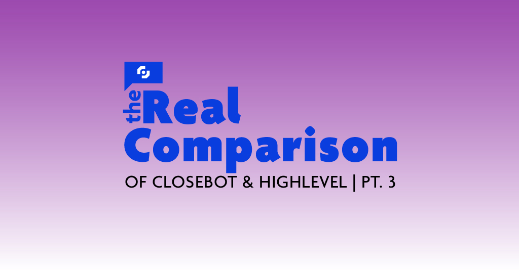 17 Features You Don’t Have to Wait For | CloseBot vs. HighLevel