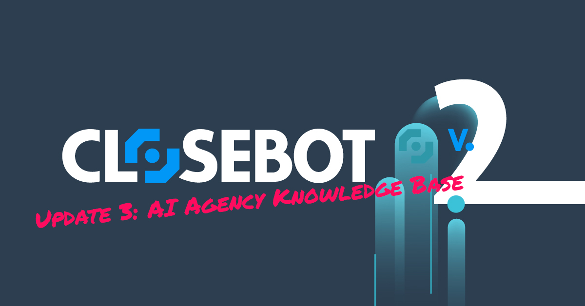 AI Agency Knowledge Base – CloseBot V2