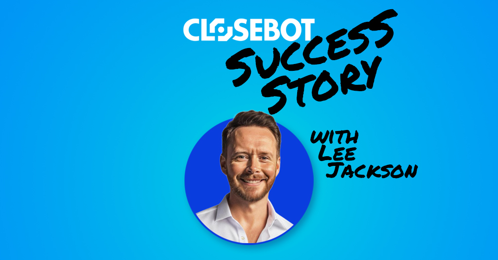 From Skeptic to Success: How Lee Jackson Generated a $60,000 Lead in Just 24 Hours with CloseBot