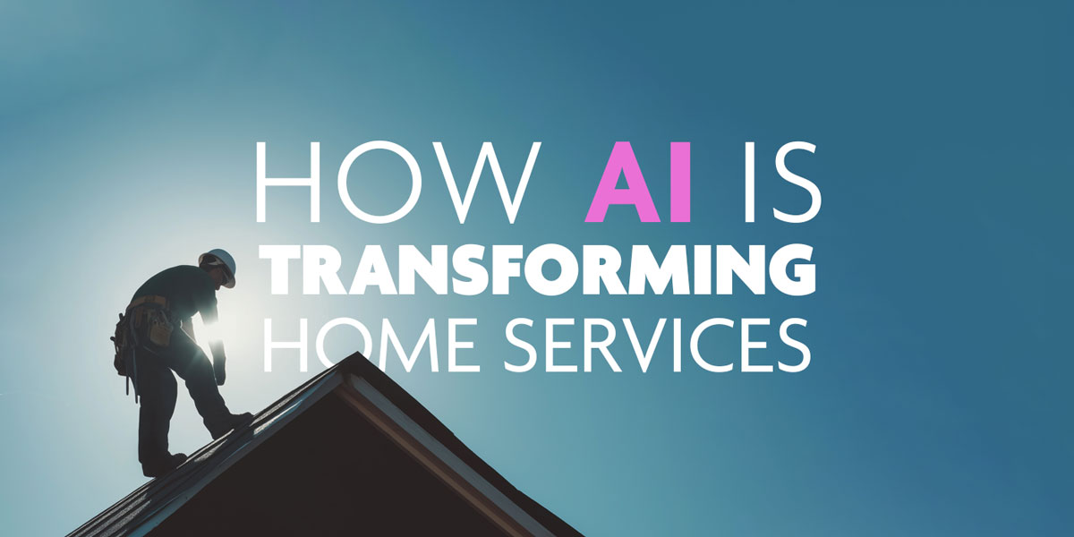 How AI is Transforming Home Services: From Sales to Plumbing and Roofing